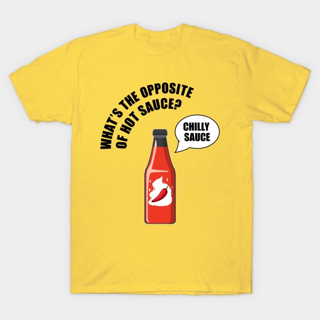Hot sauce got jokes T-Shirt by Chiro Loco